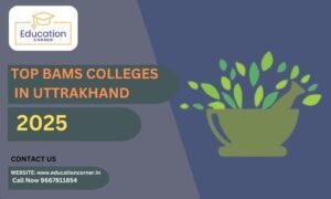 Top BAMS College in Uttarakhand 2025